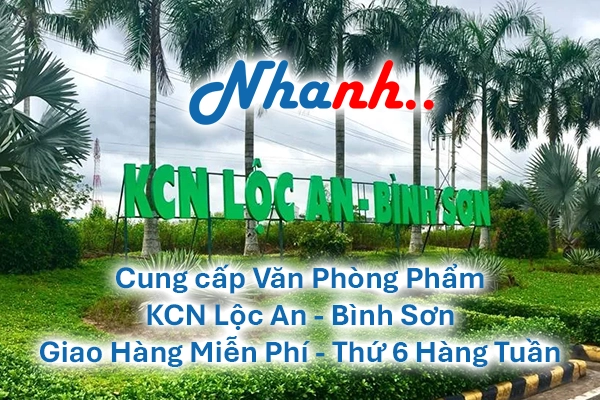 Văn phòng phẩm KCN Lộc An - Bình Sơn giá sỉ uy tín - Giao hàng miễn phí Thứ 6 bởi Nhanh Nhanh